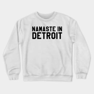 Namaste In Detroit Crewneck Sweatshirt